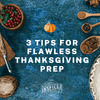3 Steps for Flawless Thanksgiving Prep